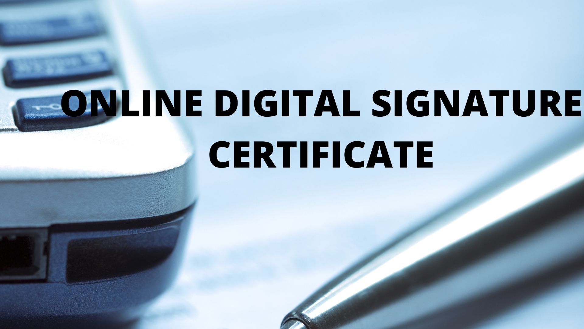 ONLINE DIGITAL SIGNATURE CERTIFICATE